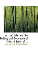 Art and Life and the Building and Decoration of Cities 1141138875 Book Cover