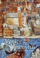Venice and Vitruvius: Reading Venice with Daniele Barbaro and Andrea Palladio 0300174519 Book Cover