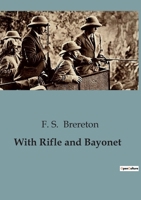 With Rifle and Bayonet B0CK6935T3 Book Cover
