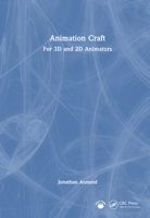 Animation Craft: For 3D and 2D Animators 1032422408 Book Cover