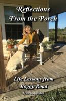 Reflections from the Porch: Life Lessons from Boggy Road 1970094001 Book Cover