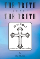 The Truth About the Truth 1642982709 Book Cover