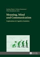 Meaning, Mind and Communication: Explorations in Cognitive Semiotics 3631657048 Book Cover