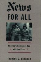 News for All: America's Coming-of-Age with the Press 0195064542 Book Cover