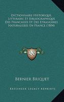 Dictionnaire Historique, Litteraire Et Bibliographique Des Francaises Et Des Etrangeres Naturalisees En France (1804) 1168119480 Book Cover