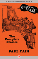 Paul Cain: The Complete Stories 1480456896 Book Cover