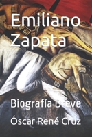 Emiliano Zapata: Biografía Breve (Spanish Edition) B0BPW62RPF Book Cover