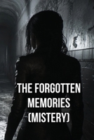 The Forgotten Memories (Mistery) B0DQX2YNVS Book Cover