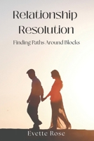 Relationship Resolution: Finding Paths Around Blocks B0CTD2WM6W Book Cover