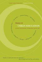 Essays on Urban Education: Critical Consciousness, Collaboration and the Self (Themes of Urban and Inner City Education) 1572734361 Book Cover