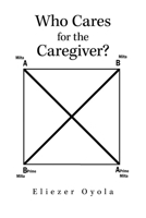 Who Cares for the Caregiver? 150654018X Book Cover