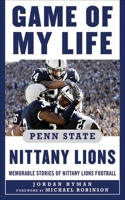 Game of My Life Penn Sate Nittany Lions: Memorable Stories of Nittany Lions Football 161321071X Book Cover
