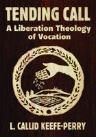 Tending Call: A Liberation of Vocation 1626986606 Book Cover