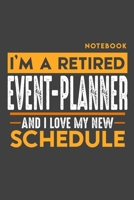 Notebook EVENT PLANNER: I'm a retired EVENT PLANNER and I love my new Schedule - 120 LINED Pages - 6" x 9" - Retirement Journal 1697195202 Book Cover