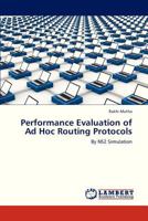 PERFORMANCE EVALUATION OF AD HOC ROUTING PROTOCOLS FOR VANETs: USING BI-DIRECTIONALLY COUPLED SIMULATOR 3838387651 Book Cover