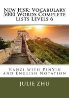 New Hsk: Vocabulary 5000 Words Complete Lists Levels 6: Hanzi with Pinyin and English Notation 1984054856 Book Cover