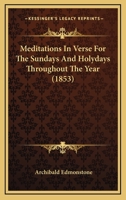 Meditations in Verse for the Sundays and Holydays Throughout the Year 1165471981 Book Cover
