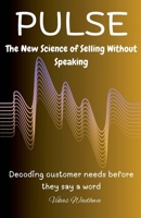 Pulse: The New Science of Selling Without Speaking - Decoding customer needs before they say a word B0F646PC67 Book Cover