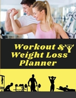 Workout & Weight Loss Planner Undated: Track Workouts, Record Weight Training, Cardio, Nutrition and Track Your Progress 1716247101 Book Cover