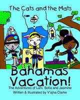 The Cats and The Mats: Bahamas Vacation 151528753X Book Cover