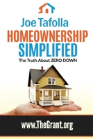 Homeownership Simplified: The Truth About ZERO DOWN 1515166503 Book Cover