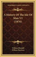 A History Of The Isle Of Man V1 1164532766 Book Cover