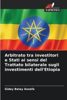 Arbitrato tra investitori e Stati ai sensi del Trattato bilaterale sugli investimenti dell'Etiopia 6206207374 Book Cover