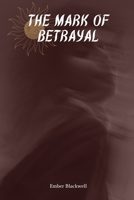 The Mark of Betrayal 1930112432 Book Cover