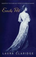 Emily Post: Daughter of the Gilded Age, Mistress of American Manners 0375509216 Book Cover
