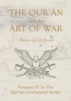The Qur'an and the Art of War: Volume IV In The Qur'an Unchained Series B08RFQ1GHT Book Cover