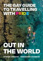 Out in the World: The inspiring LGBTQ+ international travel guide for global explorers filled with Pride 0008735492 Book Cover