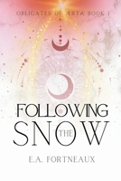 Following the Snow: Obligates of Ærta Book 1 (Obligates of Ærta: Epic Romantasy) B0CFZC6VZ4 Book Cover