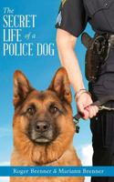 The Secret Life of a Police Dog 1977821685 Book Cover