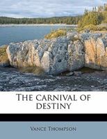 The Carnival of Destiny 0548319634 Book Cover