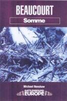 BEAUCOURT: SOMME (Battleground Europe) 0850528534 Book Cover