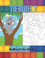 TIERWELT - Malbuch Für Kinder: MEERTIERE, BAUERNHOFSTIERE, Dschungeltiere, HOLZLANDTIERE UND ZIRKUSTIERE B08KQYL9NK Book Cover