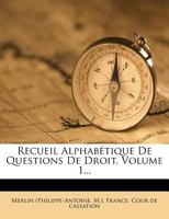 Recueil Alphabétique De Questions De Droit, Volume 1... 1275289606 Book Cover