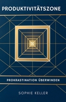 Produktivitätszone: Prokrastination überwinden (German Edition) B0GT87WKFZ Book Cover