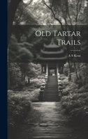 Old Tartar Trails 1021164933 Book Cover
