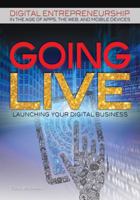 Going Live: Launching Your Digital Business 1448869277 Book Cover