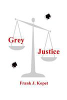 Grey Justice 1987516761 Book Cover