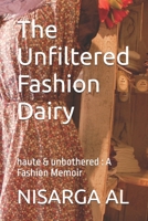 The Unfiltered Fashion Dairy: haute & unbothered : A Fashion Memoir B0DZBL2DB4 Book Cover