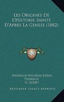 Les Origines De L'Historie Sainte D'Apres La Genese (1882) 1167680340 Book Cover
