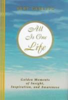 All Is One Life: Golden Moments of Insight, Inspiration, and Awareness 1577330102 Book Cover