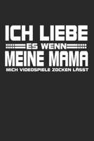 Ich liebe es wenn meine Mama mich Videospiele zocken l�sst: Notizbuch/Tagebuch/Organizer/120 Linierte Seiten/ 6x9 Zoll 1677324325 Book Cover