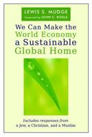 We Can Make the World Economy a Sustainable Global Home 0802869874 Book Cover