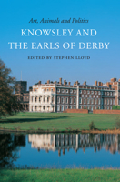 Art, Animals, and Politics: Knowsley and the Earls of Derby 191006582X Book Cover