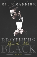 Brothers Black 6 : Ryan the Joker 1941924018 Book Cover