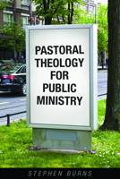 Pastoral Theology for Public Ministry: Altar, Subway, Diner, Hospital 1596272643 Book Cover