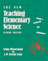 The New Teaching Elementary Science: Who's Afraid of Spiders? 0807735124 Book Cover